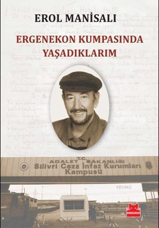 Ergenekon Kumpasında Yaşadıklarım | Erol Manisalı | Kırmızıkedi Yayıne