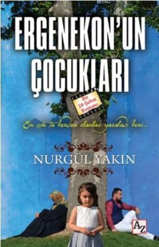 Ergenekon'un Çocukları; Bir 28 Şubat Romanı | Nurgül Yakın | Az Kitap