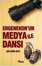 Ergenekon'un Medya İle Dansı | Gültekin Avcı | Nesil Yayınları