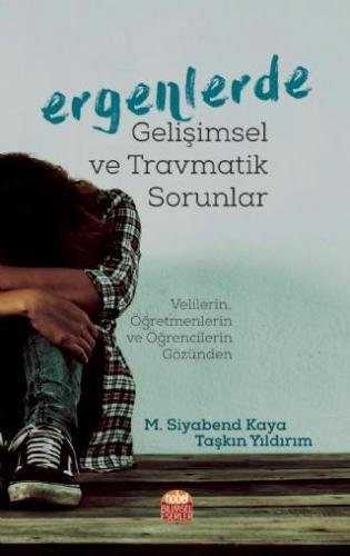 Ergenlerde Gelişimsel ve Travmatik Sorunlar | M. Siyabend Kaya | Nobel