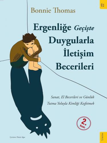 Ergenliğe Geçişte Duygularla İletişim Becerileri | Bonnie Thomas | Sol