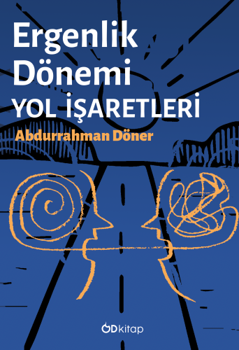 Ergenlik Dönemi Yol İşaretleri | Abdurrahman Döner | Od Kitap Yayıncıl