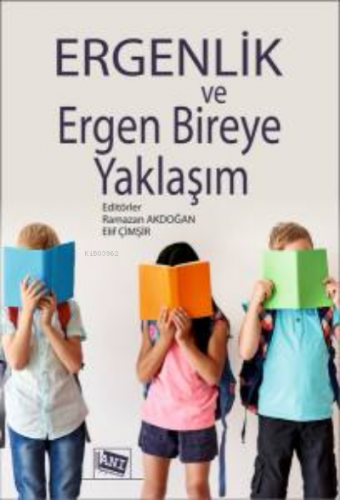 Ergenlik Ve Ergen Bireye Yaklaşım | Kolektif | Anı Yayıncılık