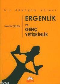 Ergenlik ve Genç Yetişkinlik | H. Nermin Çelen | Papatya Bilim