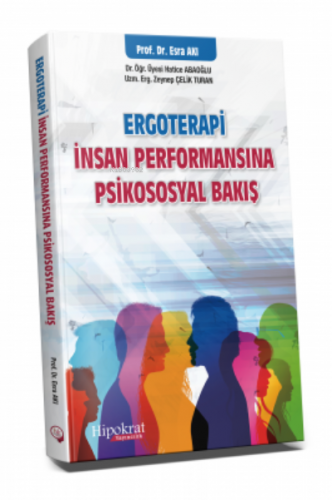 Ergoterapi İnsan Performansına Psikososyal Bakış | Esra Akı | Hipokrat