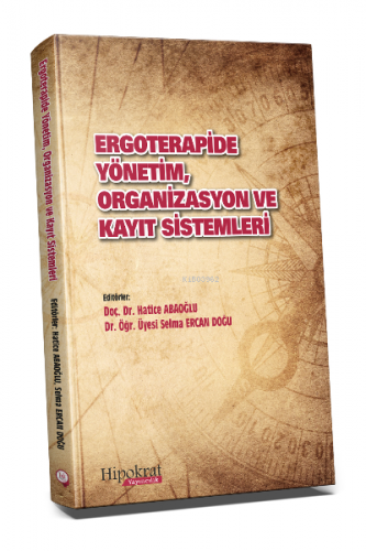 Ergoterapide Yönetim, Organizasyon ve Kayıt Sistemleri | Hatice Abaoğl