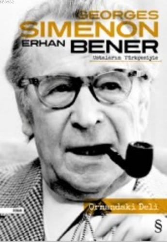 Erhan Bener Ustaların Türkçesiyle Ormandaki Deli | Georges Simenon | E