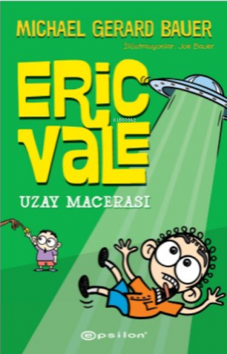 Eric Vale – Uzay Macerası | Michael Gerard Bauer | Epsilon Yayınevi