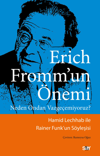 Erich Fromm’un Önemi;Neden Ondan Vazgeçemiyoruz? | Rainer Funk | Say Y