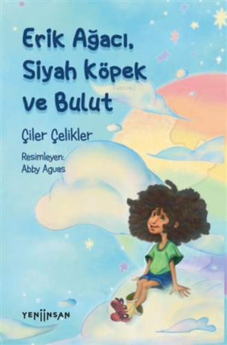 Erik Ağacı, Siyah Köpek Ve Bulut | Çiler Çelikler | Yeni İnsan Yayınev