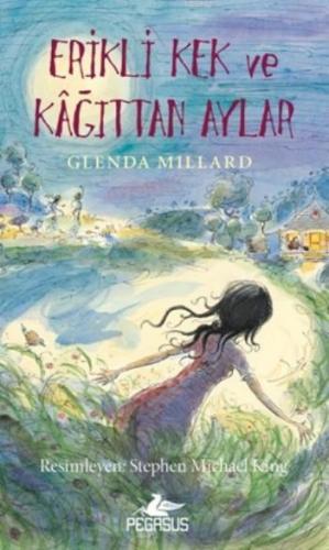 Erikli Kek Ve Kağıttan Aynalar | Glenda Millard | Pegasus Yayıncılık