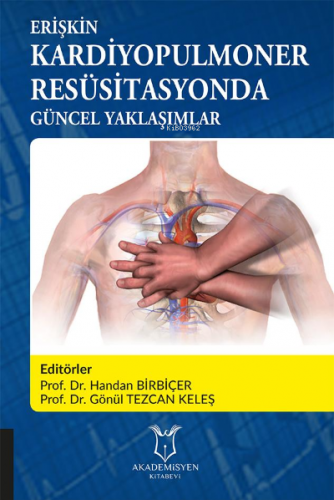 Erişkin Kardiyopulmoner Resüsitasyonda Güncel Yaklaşımlar | Handan Bir