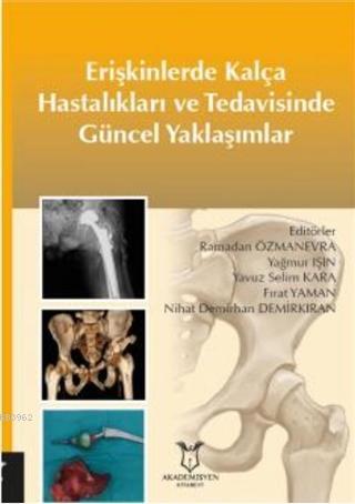 Erişkinlerde Kalça Hastalıkları ve Tedavisinde Güncel Yaklaşımlar | Ra