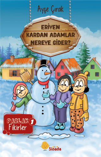 Eriyen Kardan Adamlar Nereye Gider?;Parlak Fikirler - 1 | Ayşe Çırak |