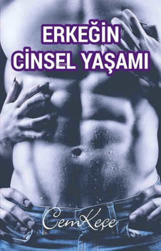 Erkeğin Cinsel Yaşamı | Cem Keçe | Pusula Yayınevi (Ankara)