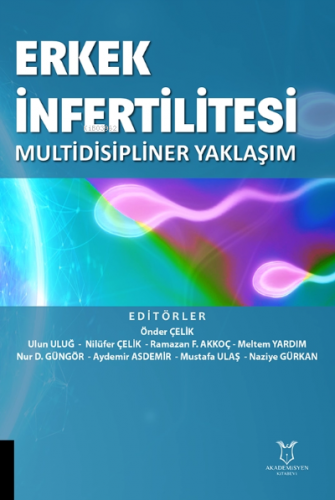 Erkek İnfertilitesi Multidisipliner Yaklaşım | Önder Çelik | Akademisy