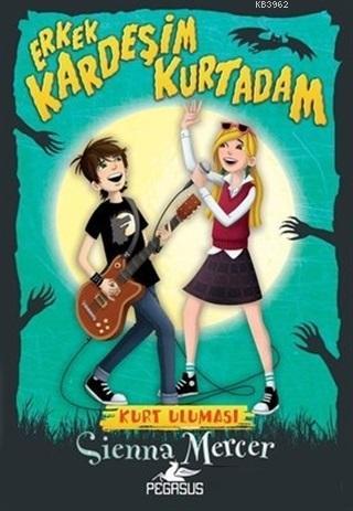 Erkek Kardeşim Kurtadam 1: Kurt Uluması | Sienna Mercer | Pegasus Yayı