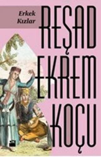 Erkek Kızlar | Reşad Ekrem Koçu | Doğan Kitap