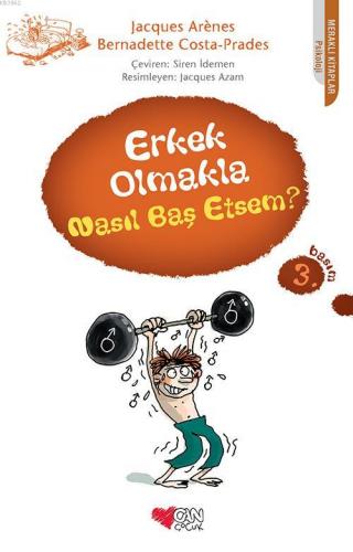 Erkek Olmakla Nasıl Baş Etsem? | Bernadette Costa-Prades | Can Çocuk Y