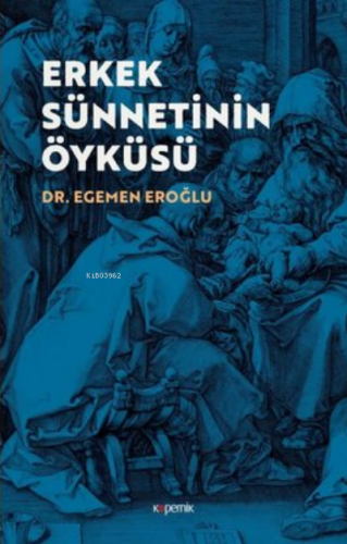 Erkek Sünnetinin Öyküsü | Egemen Eroğlu | Kopernik Kitap