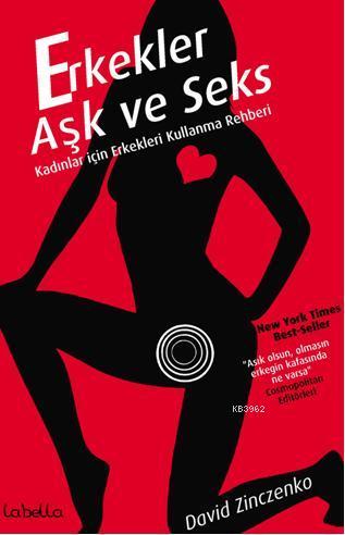 Erkekler Aşk ve Seks; Kadınlar için Erkekleri Kullanma Rehberi | David