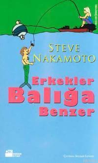 Erkekler Balığa Benzer | Steve Nakamoto | Doğan Kitap