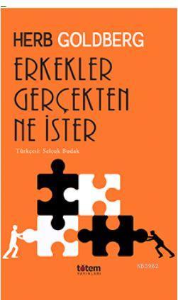 Erkekler Gerçekten Ne İster | Herb Goldberg | Totem Yayınları