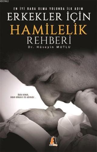 Erkekler İçin Hamilelik Rehberi | Hüseyin Mutlu | Akis Kitap