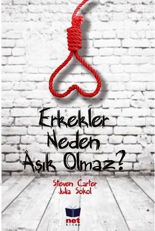 Erkekler Neden Aşık Olmaz? | Steven Carter | Net Kitap