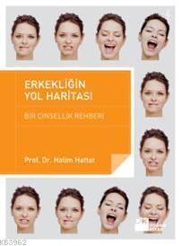 Erkekliğin Yol Haritası; Bir Cinsellik Rehberi | Halim Hattat | Doğan 