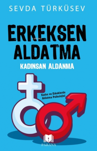 Erkeksen Aldatma Kadınsan Aldanma | Sevda Türküsev | Parana Yayınları