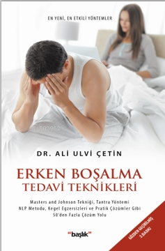 Erken Boşalma Tedavi Teknikleri | Ali Ulvi Çetin | Başlık Yayın Grubu