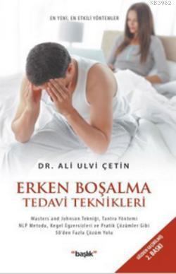 Erken Boşalma Tedavi Teknikleri | Ali Ulvi Çetin | Başlık Yayın Grubu