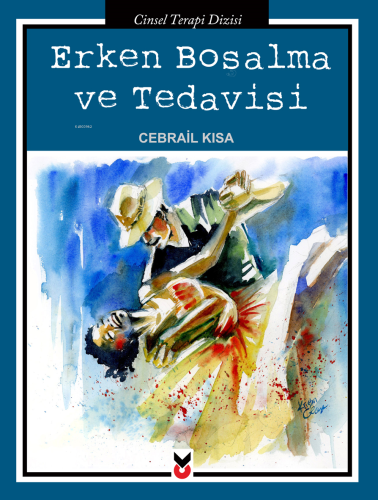 Erken Boşalma ve Tedavisi | Cebrail Kısa | Ck Yayınevi