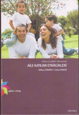 Erken Çocukluk Döneminde Aile Katılımı Etkinlikleri | Dilfiruz Cömert 