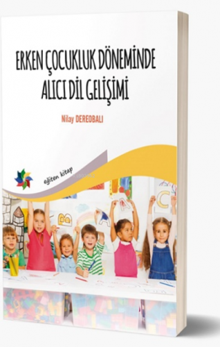 Erken Çocukluk Döneminde Alıcı Dil Gelişimi | Nilay Dereobalı | Eğiten