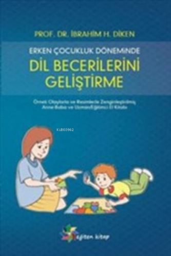 Erken Çocukluk Döneminde Dil Becerilerini Geliştirme | İbrahim H. Dike