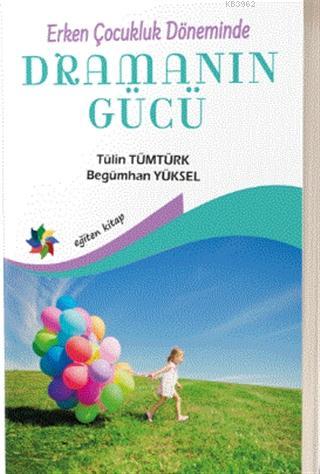 Erken Çocukluk Döneminde Dramanın Gücü | Tülin Tümtürk | Eğiten Kitap