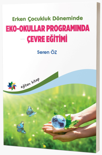 Erken Çocukluk Döneminde Eko - Okullar Programında Çevre Eğitimi | Ser