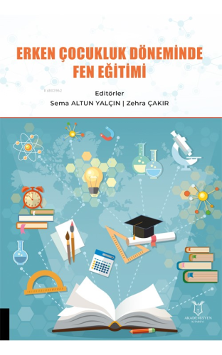 Erken Çocukluk Döneminde Fen Eğitimi | Sema Altın Yalçın | Akademisyen