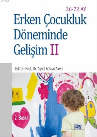 Erken Çocukluk Döneminde Gelişim II | Aysel Köksal Akyol | Anı Yayıncı