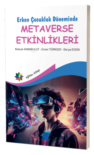 Erken Çocukluk Döneminde ;Metaverse Etkinlikleri | Rıdvan Karabulut | 