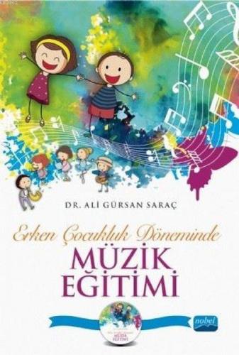 Erken Çocukluk Döneminde Müzik Eğitimi (CD İlaveli) | Ali Gürsan Saraç