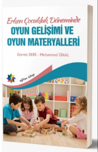 Erken Çocukluk Döneminde;Oyun Gelişimi ve Oyun Materyalleri | Zeynep D