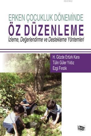 Erken Çocukluk Döneminde Öz Düzenleme; İzleme, Değerlendirme ve Destek