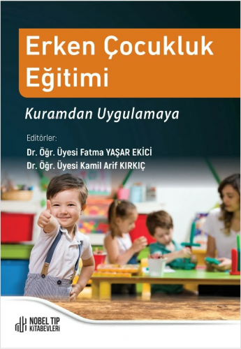 Erken Çocukluk Eğitimi:Kuramdan Uygulamaya | Fatma Yaşar Ekici | Nobel