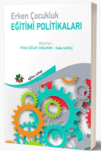 Erken Çocukluk Eğitimi Politikaları | Hülya Gülay | Eğiten Kitap