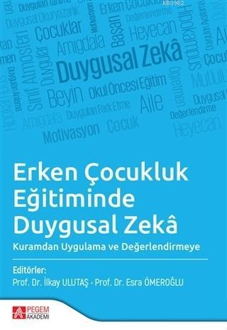 Erken Çocukluk Eğitiminde Duygusal Zeka; Kuramdan Uygulama ve Değerlen