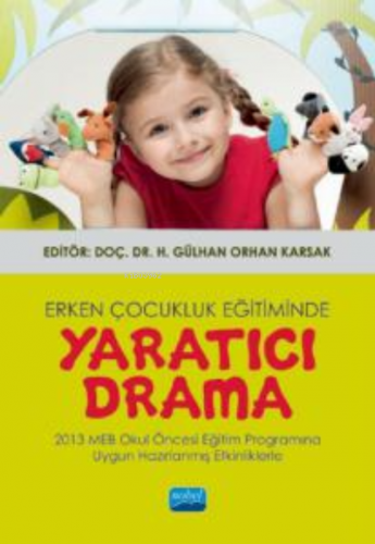 Erken Çocukluk Eğitiminde Yaratıcı Drama | H. Gülhan Orhan Karsak | No