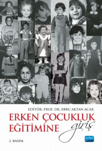 Erken Çocukluk Eğitimine Giriş | Ebru Aktan Acar | Nobel Akademik Yayı